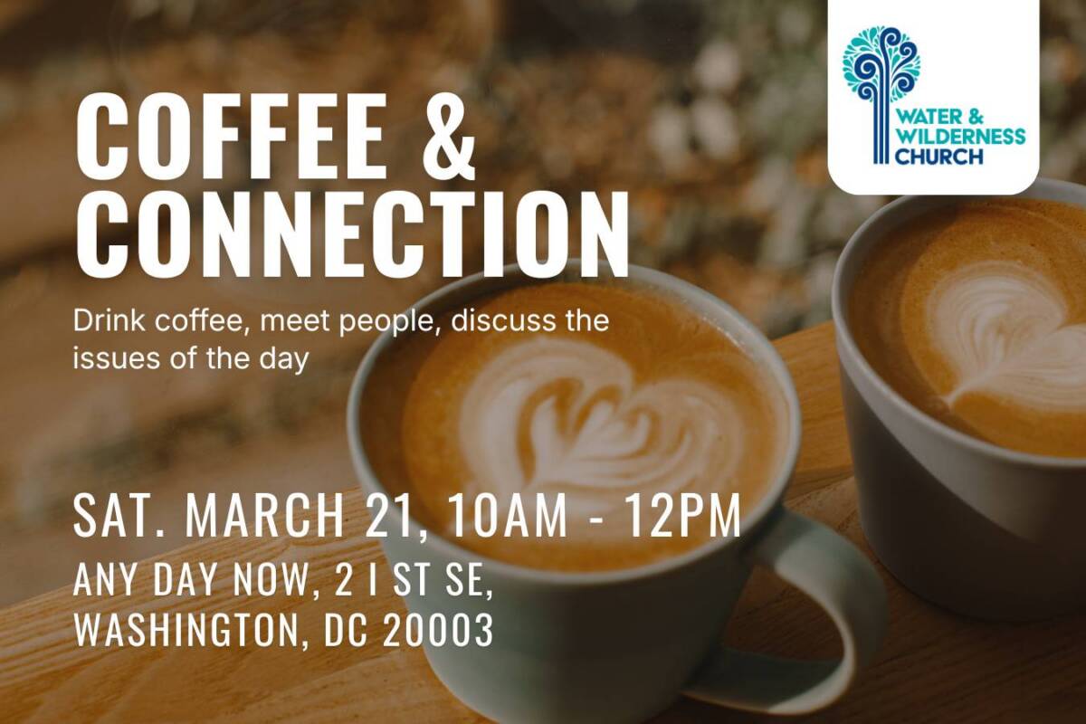 Coffee and Connections March Coffee and Connection Saturday March 21, 10am - 1pm Any Day Now Cafe