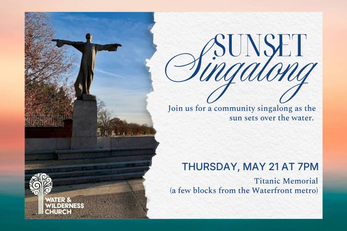 Sunset Singalong May 21 at 7pm at the Titanic Memorial
