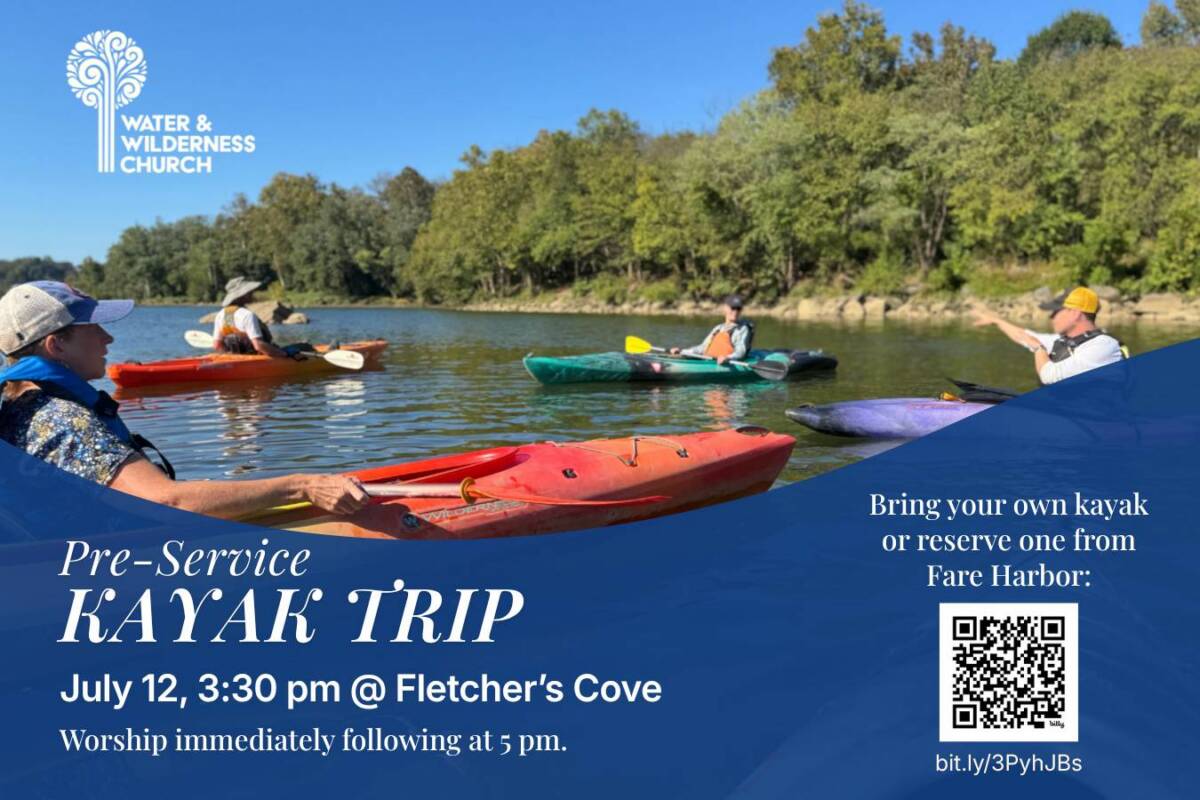 July 12 Kayak Event July 12 at 3:#0, Pre-Service Kayak Trip